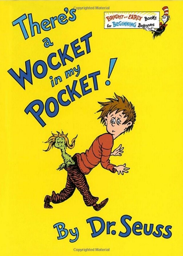 Our favourite Dr Seuss book has always been Wocket in my Pocket. Wonderful idea, and such a greqt book to really get the kids' imagination going.