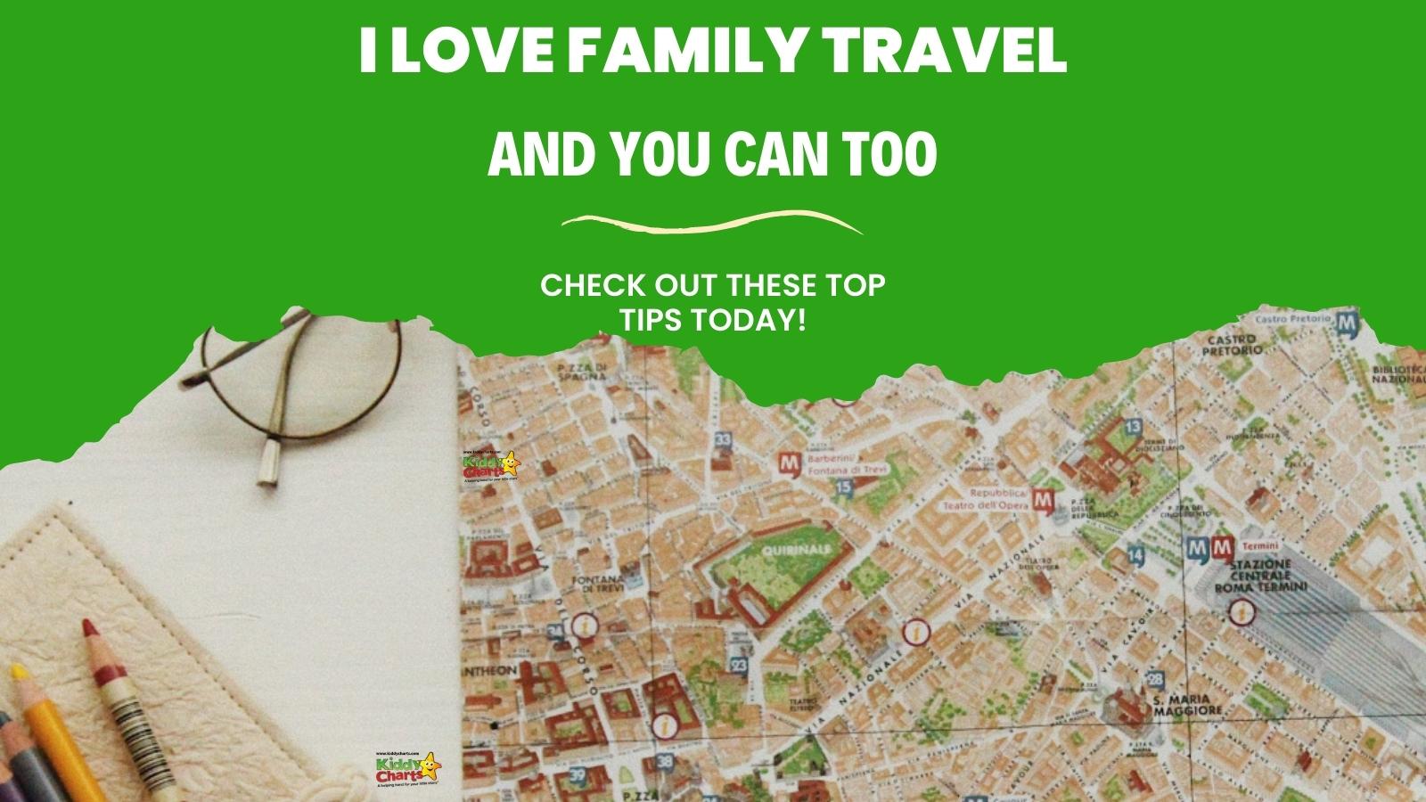 I love family travel and so can you with these top tips