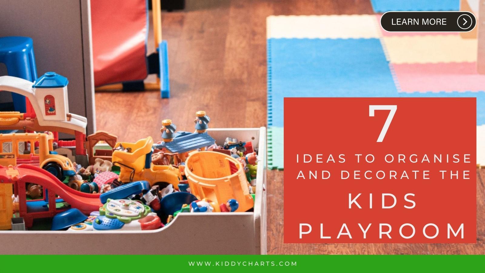 7 Ideas to organize and decorate the kids playroom