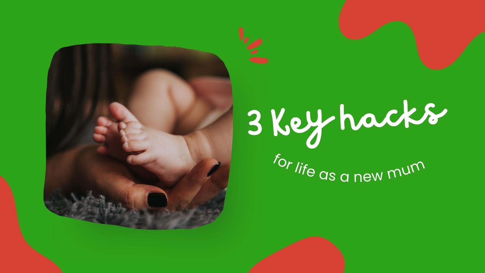 3 key hacks to look after yourself better as a new mum