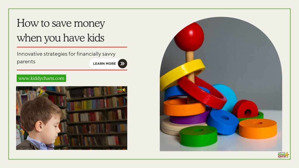 The image is a split-screen with text "How to save money when you have kids" on the left, a young child's profile in front of books, and colorful wooden toys on the right.