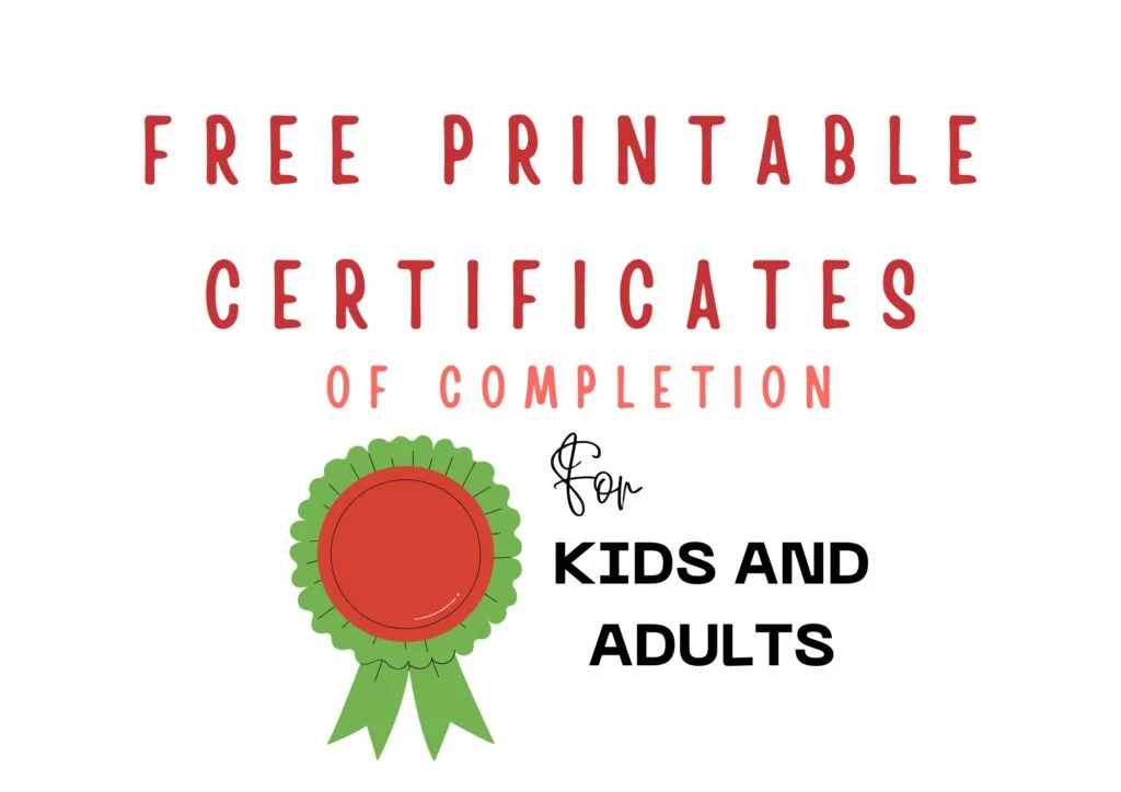 The image displays text "FREE PRINTABLE CERTIFICATES OF COMPLETION for KIDS AND ADULTS" with a red and green ribbon seal illustration below it.