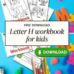 The image shows colorful alphabet letters, pencils, and printed sheets promoting a free downloadable "Letter H workbook for kids" on a blue background.