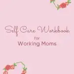 The image shows a pink cover titled "Self Care Workbook for Working Moms," adorned with simple rose wreaths. There is a copyright for KiddyCharts 2024.