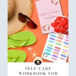 The image features a promotional design for a "Self Care Workbook for Working Moms" with sunglasses, flip-flops, a straw hat, and heart-shaped candies.